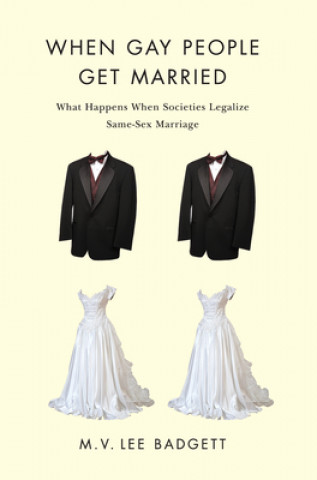 Buch When Gay People Get Married M. V. Lee Badgett