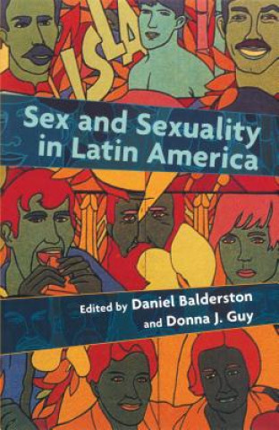 Carte Sex and Sexuality in Latin America Daniel Balderston