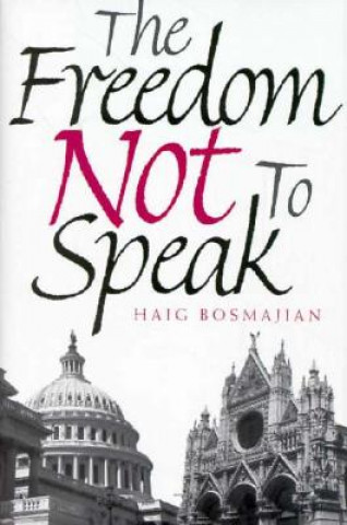 Książka Freedom Not to Speak Haig A. Bosmajian