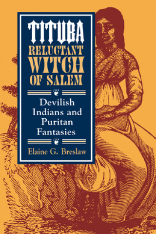 Книга Tituba, Reluctant Witch of Salem Elaine G. Breslaw