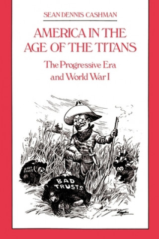 Kniha America in the Age of the Titans Sean Dennis Cashman