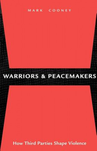 Kniha Warriors and Peacemakers Mark Cooney