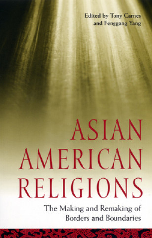 Kniha Asian American Religions Fenggang Yang