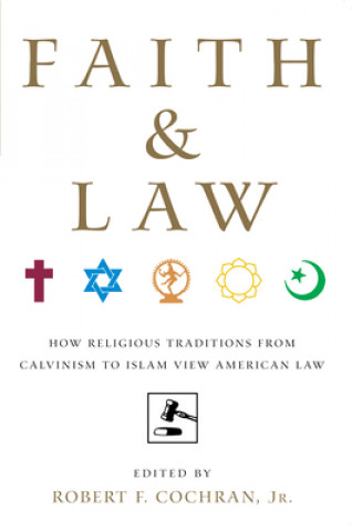 Knjiga Faith and Law Robert F. Cochran Jr