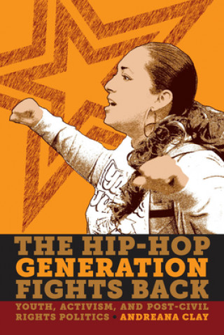 Könyv Hip-Hop Generation Fights Back Andreana Clay