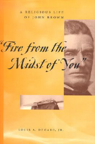 Book "Fire From the Midst of You" Louis A. DeCaro