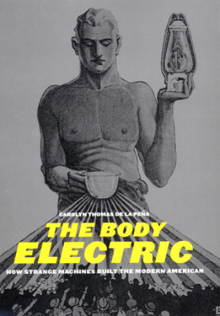 Könyv Body Electric Carolyn Thomas de la Pena