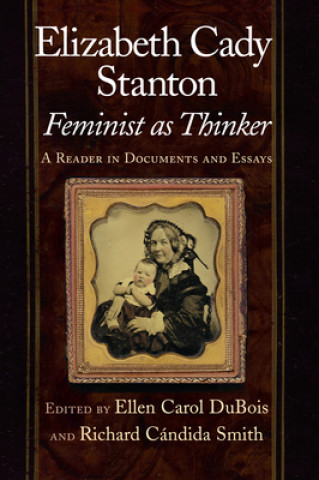 Kniha Elizabeth Cady Stanton, Feminist as Thinker Richard Candida Smith