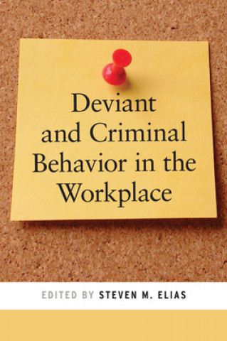Könyv Deviant and Criminal Behavior in the Workplace 
