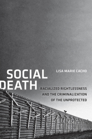 Könyv Social Death Lisa Marie Cacho
