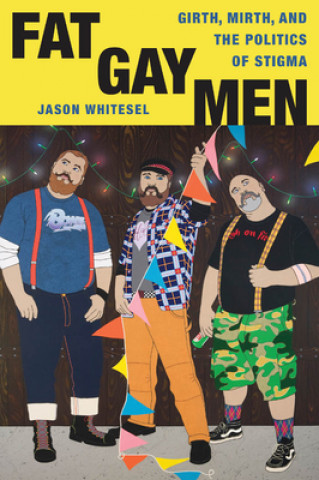 Kniha Fat Gay Men Jason Whitesel