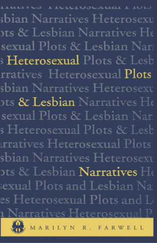 Carte Heterosexual Plots and Lesbian Narratives Marilyn R. Farwell