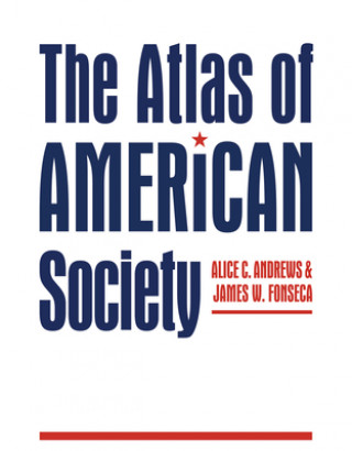 Knjiga Atlas of American Society Alice Andrews