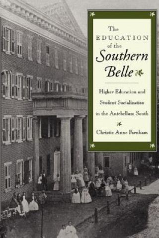 Książka Education of the Southern Belle Christie Anne Farnham