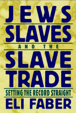 Книга Jews, Slaves, and the Slave Trade Eli Faber