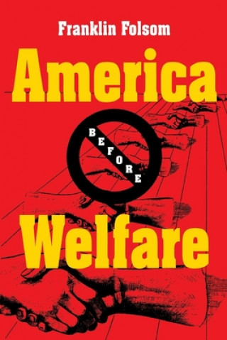 Libro America Before Welfare Franklin Folsom