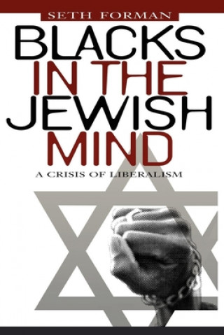 Livre Blacks in the Jewish Mind Seth Forman