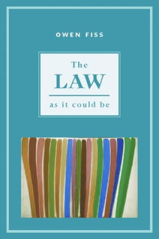 Livre Law as it Could Be Owen Fiss