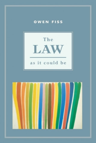 Könyv Law as it Could Be Owen Fiss