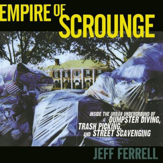 Книга Empire of Scrounge Jeff Ferrell