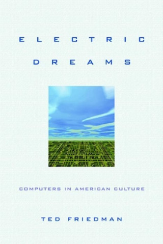 Carte Electric Dreams Ted Friedman