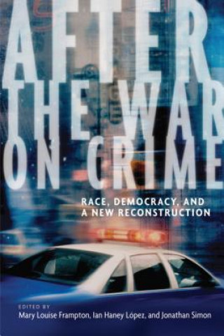 Buch After the War on Crime Ian Haney Lopez