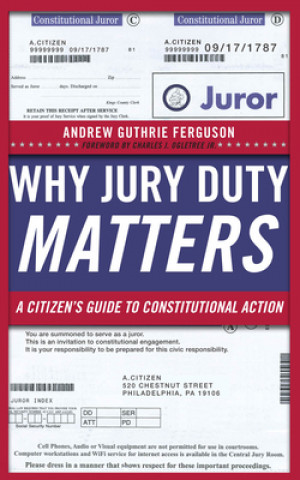 Book Why Jury Duty Matters Andrew Guthrie Ferguson