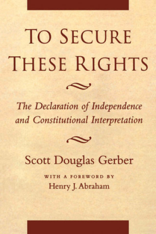 Carte To Secure These Rights Scott Douglas Gerber