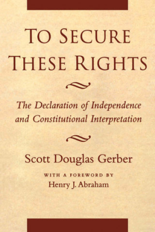 Libro To Secure These Rights Scott Douglas Gerber