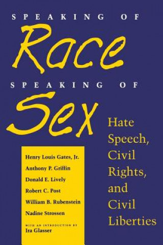 Carte Speaking of Race, Speaking of Sex Henry Louis Gates