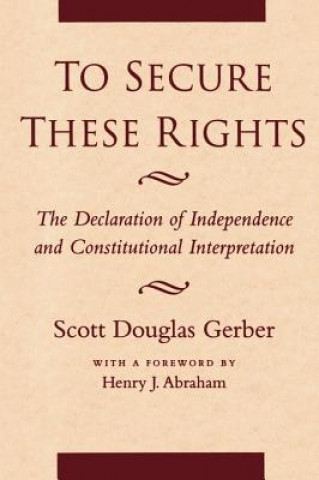 Libro To Secure These Rights Scott Douglas Gerber