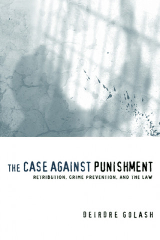 Kniha Case Against Punishment Deirdre Golash