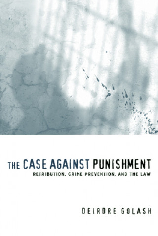 Книга Case Against Punishment Deirdre Golash