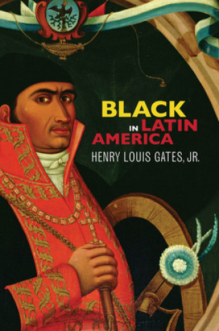 Book Black in Latin America Henry Louis Gates Jr.