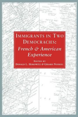 Kniha Immigrants in Two Democracies Gérard Noiriel