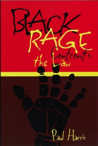 Könyv Black Rage Confronts the Law Paul Harris