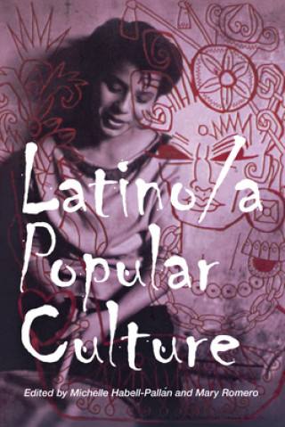 Книга Latino/a Popular Culture Mary A. Romero