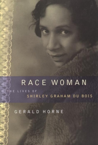 Kniha Race Woman Gerald Horne