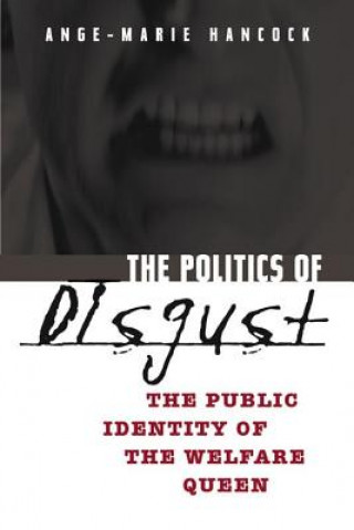 Kniha Politics of Disgust Ange-Marie Hancock