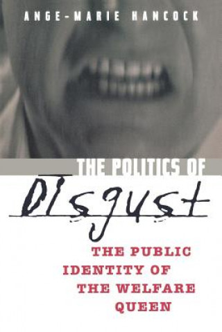 Könyv Politics of Disgust Ange-Marie Hancock