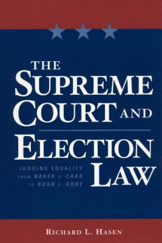 Kniha Supreme Court and Election Law Richard L. Hasen