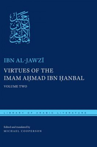 Buch Virtues of the Imam Ahmad ibn Hanbal Abu al-Faraj 'Abd al-Rahman ibn Ali Ibn al-Jawzi