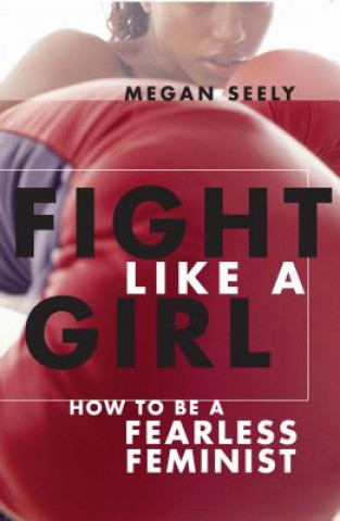 Könyv Fight Like a Girl Megan Seely