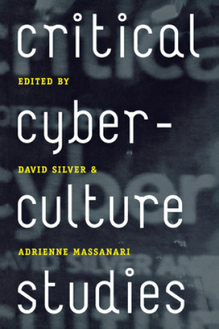 Könyv Critical Cyberculture Studies Adrienne Massanari