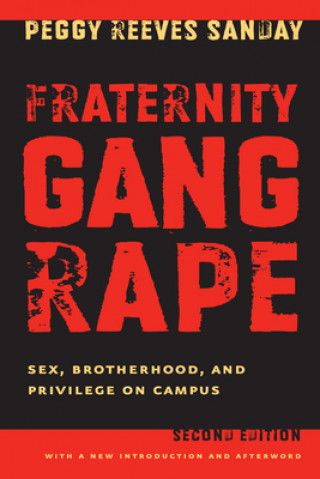 Könyv Fraternity Gang Rape Peggy Reeves Sanday