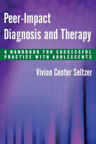 Knjiga Peer-Impact Diagnosis and Therapy Vivian Center Seltzer