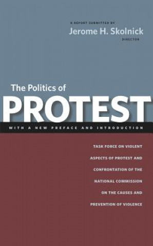 Kniha Politics of Protest Jerome H. Skolnick