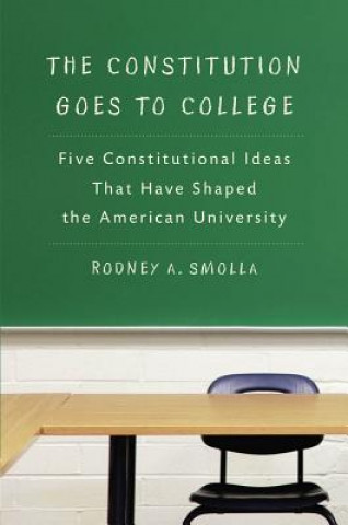 Kniha Constitution Goes to College Rodney A. Smolla