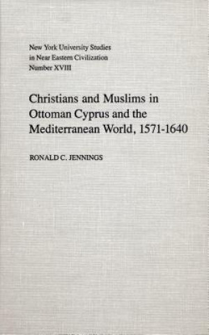 Buch Christians and Muslims in Ottoman Cyprus and the Mediterranean World, 1571-1640 Ronald C. Jennings