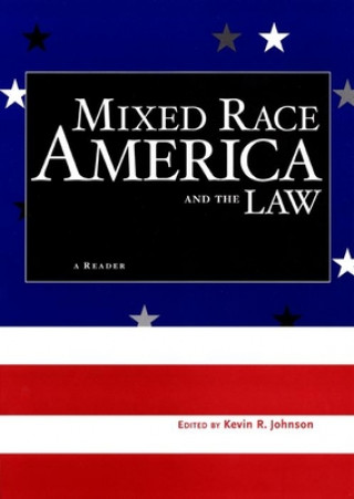 Carte Mixed Race America and the Law Kevin R. Johnson